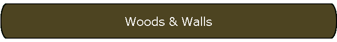 Woods & Walls